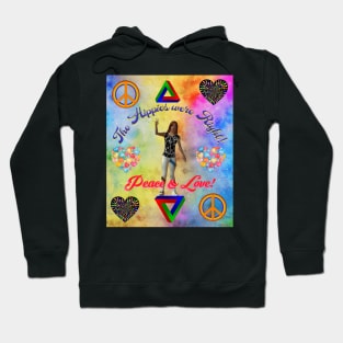 The Hippies Were Right! / Peace & Love Hoodie